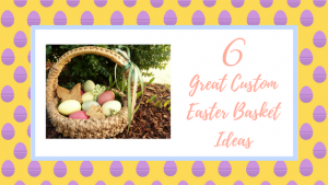 6 Great Custom Easter Basket Blog Article DIY Overnight Prints