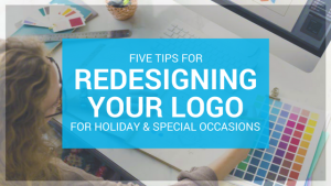 five tips for redesigning logos for holidays and special occasions