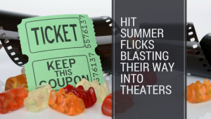 Hit Summer flicks blasting their way into theaters - blog article - overnightprints
