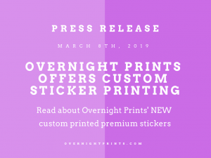 Overnight Prints - Press Release - NEW Custom Stickers Products
